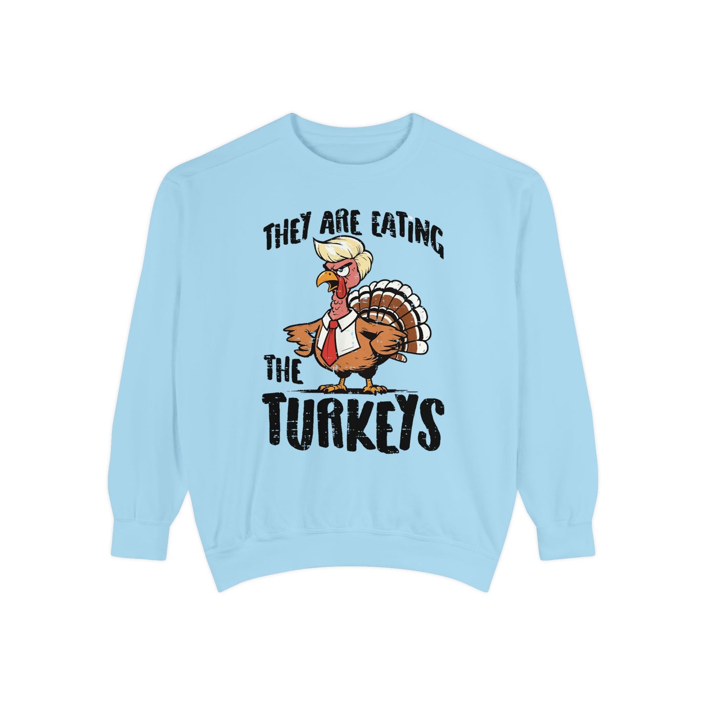 Thanksgiving Trump Humor Sweatshirt - Unisex Garment-Dyed