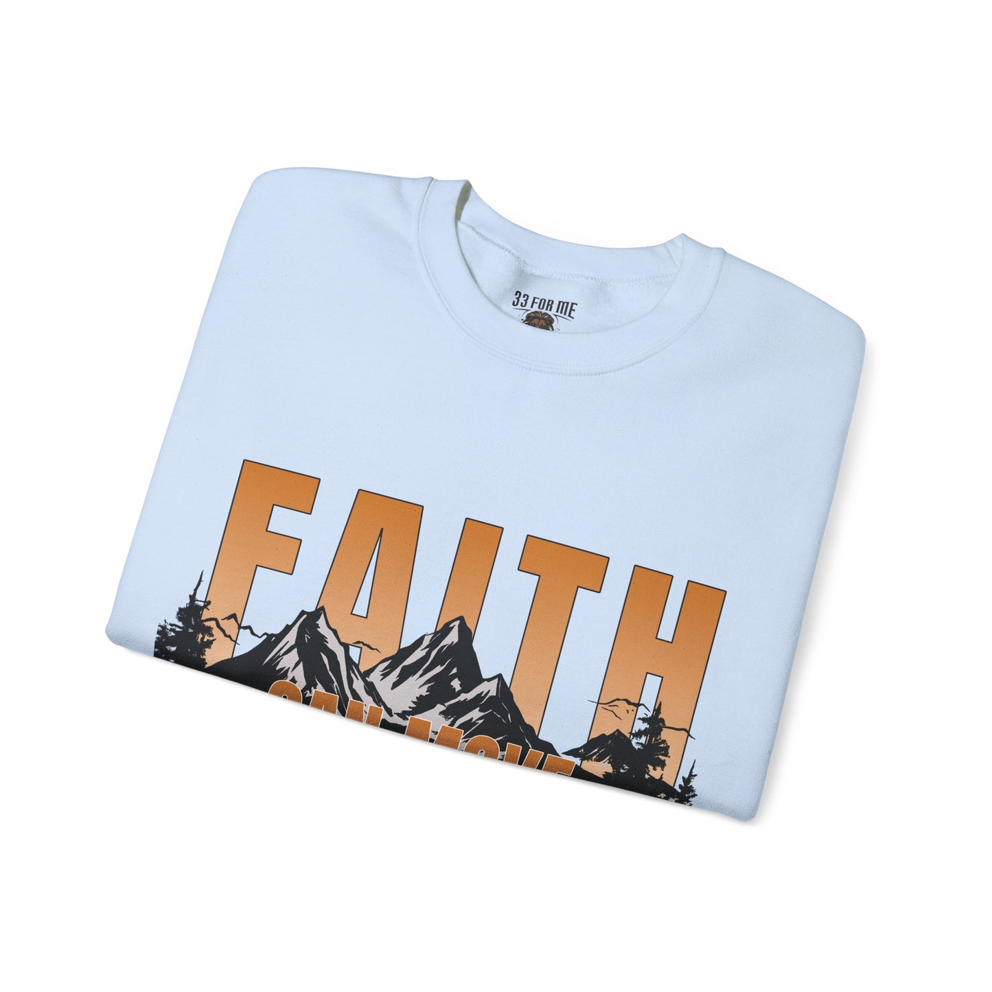 Faith Can Move Mountains Crewneck Sweatshirt - Inspirational Christian Apparel