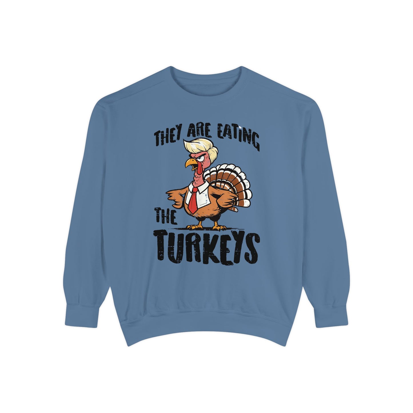 Thanksgiving Trump Humor Sweatshirt - Unisex Garment-Dyed